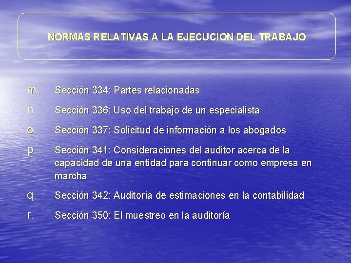 NORMAS RELATIVAS A LA EJECUCION DEL TRABAJO m. Sección 334: Partes relacionadas n. Sección NORMAS RELATIVAS A LA EJECUCION DEL TRABAJO m. Sección 334: Partes relacionadas n. Sección