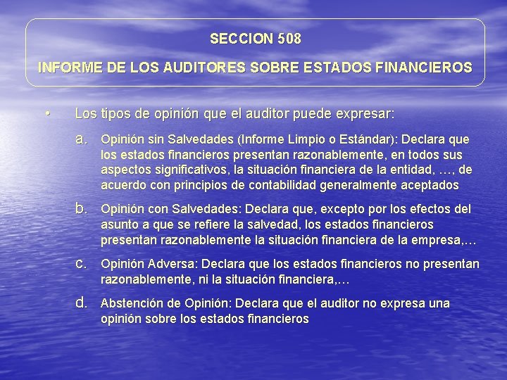 SECCION 508 INFORME DE LOS AUDITORES SOBRE ESTADOS FINANCIEROS • Los tipos de opinión SECCION 508 INFORME DE LOS AUDITORES SOBRE ESTADOS FINANCIEROS • Los tipos de opinión