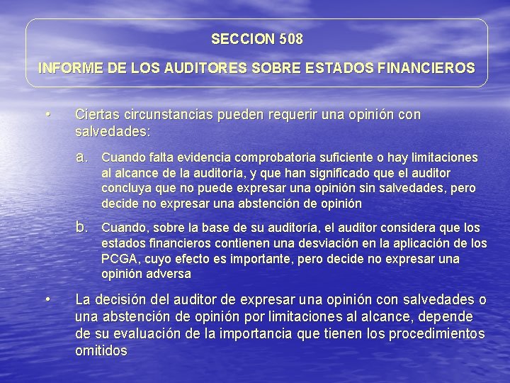 SECCION 508 INFORME DE LOS AUDITORES SOBRE ESTADOS FINANCIEROS • Ciertas circunstancias pueden requerir SECCION 508 INFORME DE LOS AUDITORES SOBRE ESTADOS FINANCIEROS • Ciertas circunstancias pueden requerir