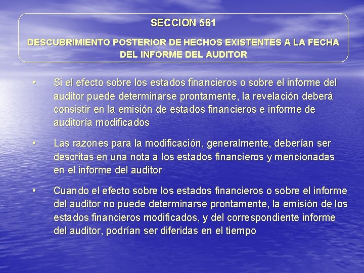 SECCION 561 DESCUBRIMIENTO POSTERIOR DE HECHOS EXISTENTES A LA FECHA DEL INFORME DEL AUDITOR SECCION 561 DESCUBRIMIENTO POSTERIOR DE HECHOS EXISTENTES A LA FECHA DEL INFORME DEL AUDITOR