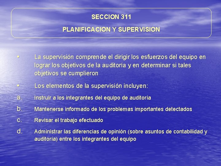 SECCION 311 PLANIFICACION Y SUPERVISION • La supervisión comprende el dirigir los esfuerzos del SECCION 311 PLANIFICACION Y SUPERVISION • La supervisión comprende el dirigir los esfuerzos del
