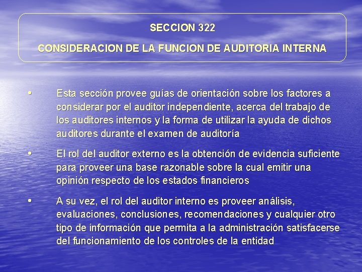 SECCION 322 CONSIDERACION DE LA FUNCION DE AUDITORIA INTERNA • Esta sección provee guías SECCION 322 CONSIDERACION DE LA FUNCION DE AUDITORIA INTERNA • Esta sección provee guías
