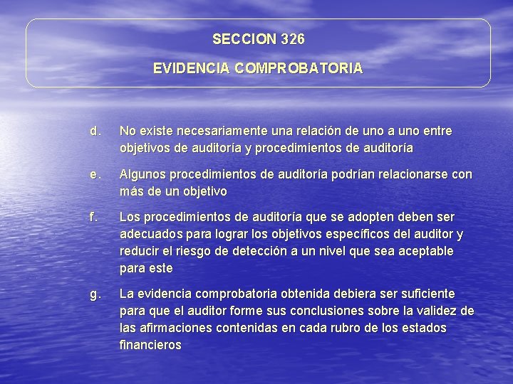 SECCION 326 EVIDENCIA COMPROBATORIA d. No existe necesariamente una relación de uno a uno SECCION 326 EVIDENCIA COMPROBATORIA d. No existe necesariamente una relación de uno a uno