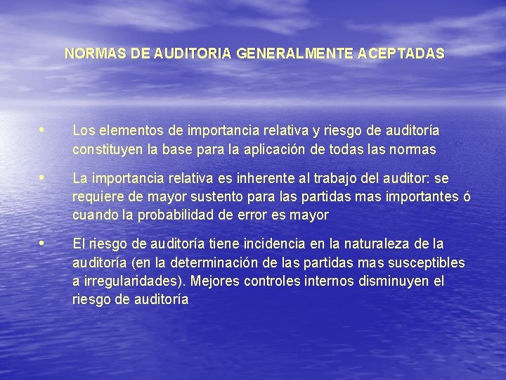 NORMAS DE AUDITORIA GENERALMENTE ACEPTADAS • Los elementos de importancia relativa y riesgo de NORMAS DE AUDITORIA GENERALMENTE ACEPTADAS • Los elementos de importancia relativa y riesgo de