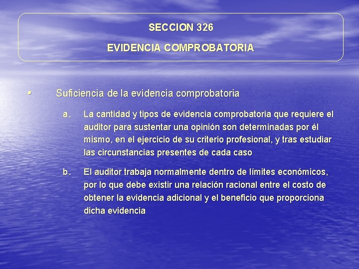 SECCION 326 EVIDENCIA COMPROBATORIA • Suficiencia de la evidencia comprobatoria a. La cantidad y SECCION 326 EVIDENCIA COMPROBATORIA • Suficiencia de la evidencia comprobatoria a. La cantidad y