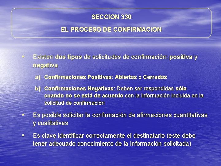 SECCION 330 EL PROCESO DE CONFIRMACION • Existen dos tipos de solicitudes de confirmación: SECCION 330 EL PROCESO DE CONFIRMACION • Existen dos tipos de solicitudes de confirmación: