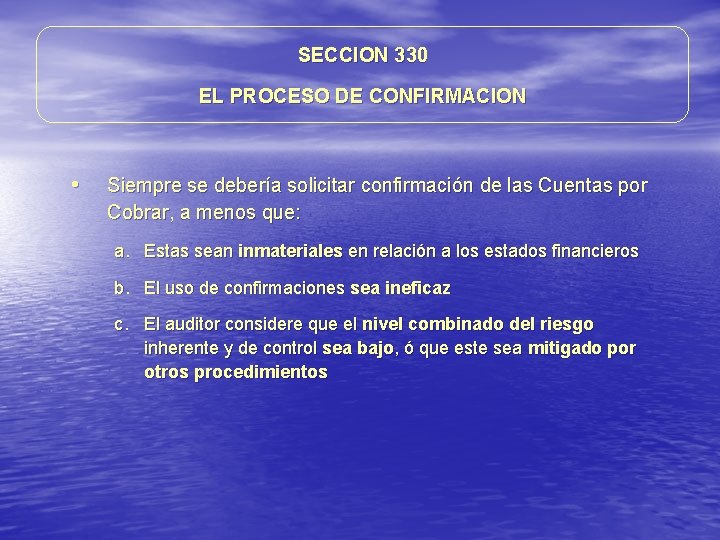 SECCION 330 EL PROCESO DE CONFIRMACION • Siempre se debería solicitar confirmación de las SECCION 330 EL PROCESO DE CONFIRMACION • Siempre se debería solicitar confirmación de las