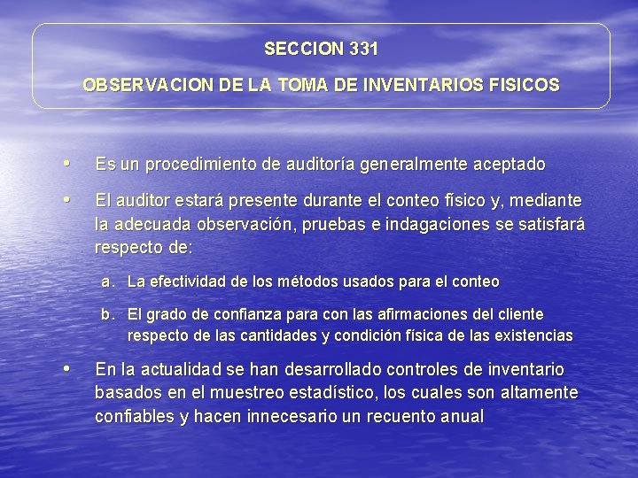 SECCION 331 OBSERVACION DE LA TOMA DE INVENTARIOS FISICOS • Es un procedimiento de SECCION 331 OBSERVACION DE LA TOMA DE INVENTARIOS FISICOS • Es un procedimiento de