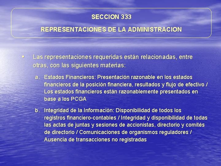 SECCION 333 REPRESENTACIONES DE LA ADMINISTRACION • Las representaciones requeridas están relacionadas, entre otras, SECCION 333 REPRESENTACIONES DE LA ADMINISTRACION • Las representaciones requeridas están relacionadas, entre otras,