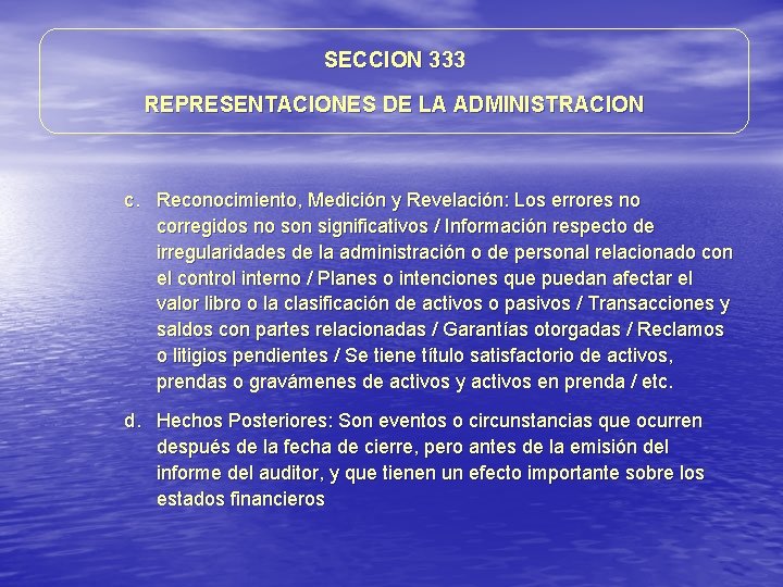 SECCION 333 REPRESENTACIONES DE LA ADMINISTRACION c. Reconocimiento, Medición y Revelación: Los errores no SECCION 333 REPRESENTACIONES DE LA ADMINISTRACION c. Reconocimiento, Medición y Revelación: Los errores no