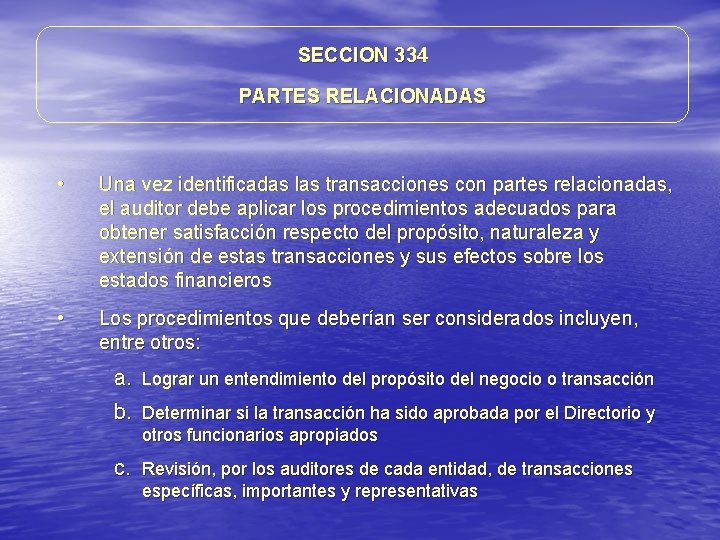 SECCION 334 PARTES RELACIONADAS • Una vez identificadas las transacciones con partes relacionadas, el SECCION 334 PARTES RELACIONADAS • Una vez identificadas las transacciones con partes relacionadas, el