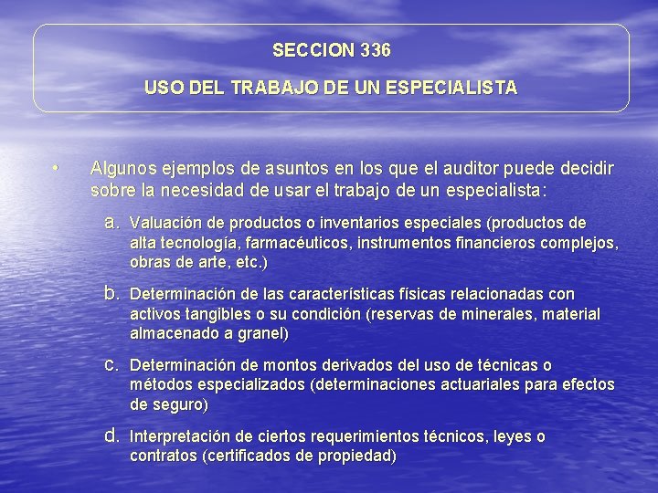 SECCION 336 USO DEL TRABAJO DE UN ESPECIALISTA • Algunos ejemplos de asuntos en SECCION 336 USO DEL TRABAJO DE UN ESPECIALISTA • Algunos ejemplos de asuntos en