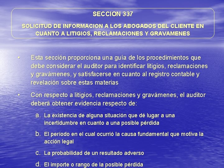 SECCION 337 SOLICITUD DE INFORMACION A LOS ABOGADOS DEL CLIENTE EN CUANTO A LITIGIOS, SECCION 337 SOLICITUD DE INFORMACION A LOS ABOGADOS DEL CLIENTE EN CUANTO A LITIGIOS,