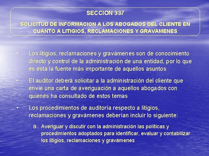 SECCION 337 SOLICITUD DE INFORMACION A LOS ABOGADOS DEL CLIENTE EN CUANTO A LITIGIOS, SECCION 337 SOLICITUD DE INFORMACION A LOS ABOGADOS DEL CLIENTE EN CUANTO A LITIGIOS,