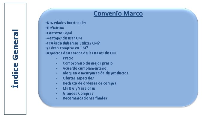 Índice General Convenio Marco • Novedades funcionales • Definición • Contexto Legal • Ventajas