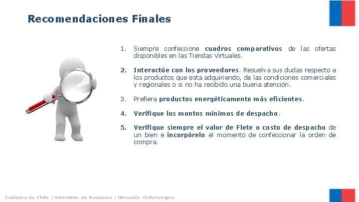 Recomendaciones Finales 1. Siempre confeccione cuadros comparativos de las ofertas disponibles en las Tiendas