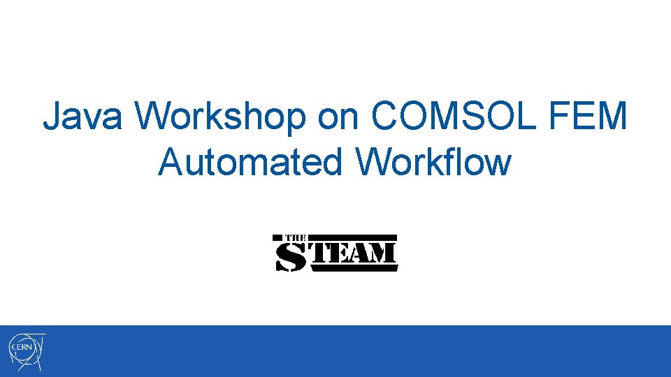 Java Workshop on COMSOL FEM Automated Workflow Java Workshop on COMSOL FEM Automated Workflow