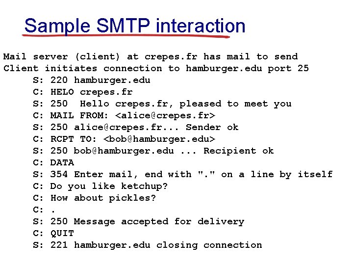 Sample SMTP interaction Mail server (client) at crepes. fr has mail to send Client