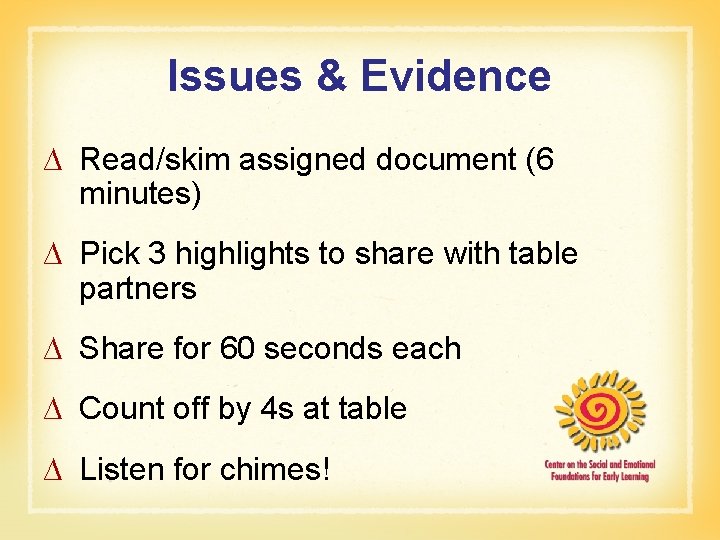 Issues & Evidence ∆ Read/skim assigned document (6 minutes) ∆ Pick 3 highlights to