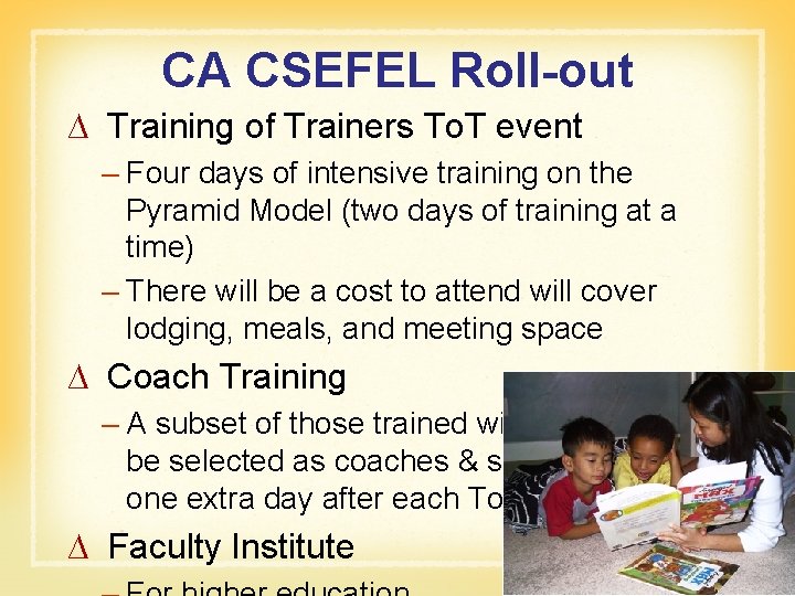 CA CSEFEL Roll-out ∆ Training of Trainers To. T event – Four days of