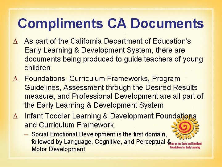 Compliments CA Documents ∆ As part of the California Department of Education’s Early Learning