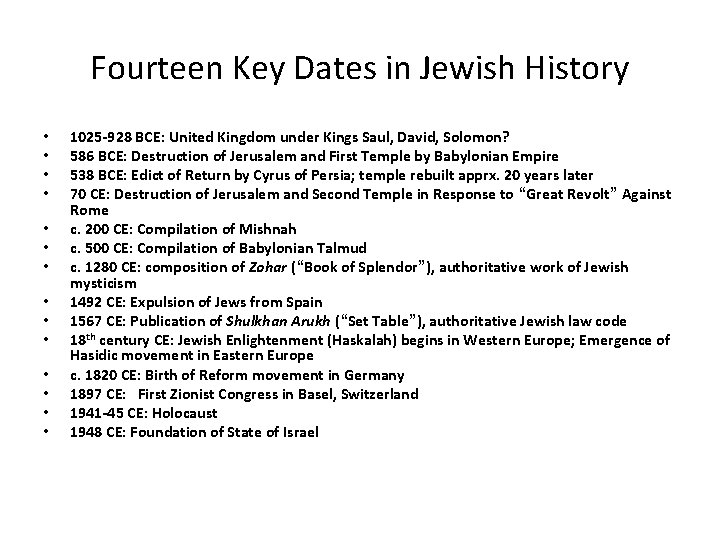 Fourteen Key Dates in Jewish History • • • • 1025 -928 BCE: United