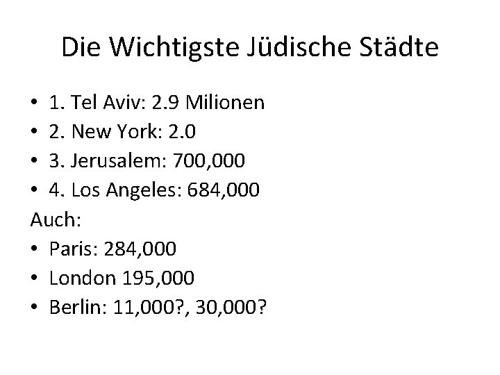 Die Wichtigste Jüdische Städte • 1. Tel Aviv: 2. 9 Milionen • 2. New