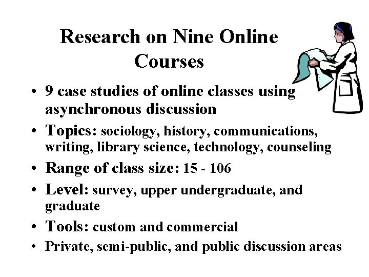 Research on Nine Online Courses • 9 case studies of online classes using asynchronous