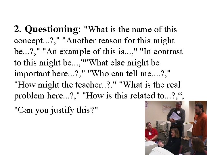 2. Questioning: "What is the name of this concept. . . ? , "