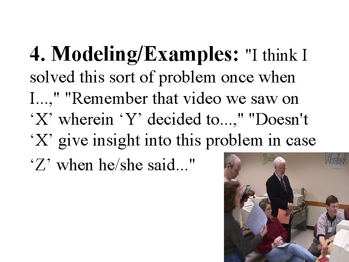 4. Modeling/Examples: "I think I solved this sort of problem once when I. .