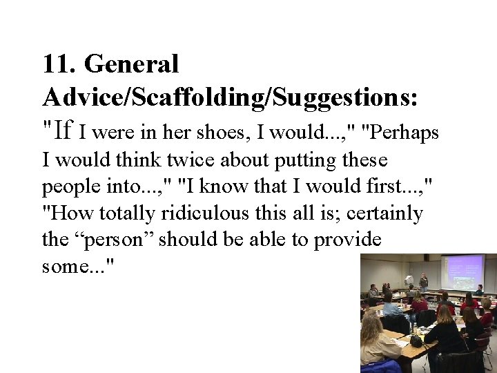 11. General Advice/Scaffolding/Suggestions: "If I were in her shoes, I would. . . ,