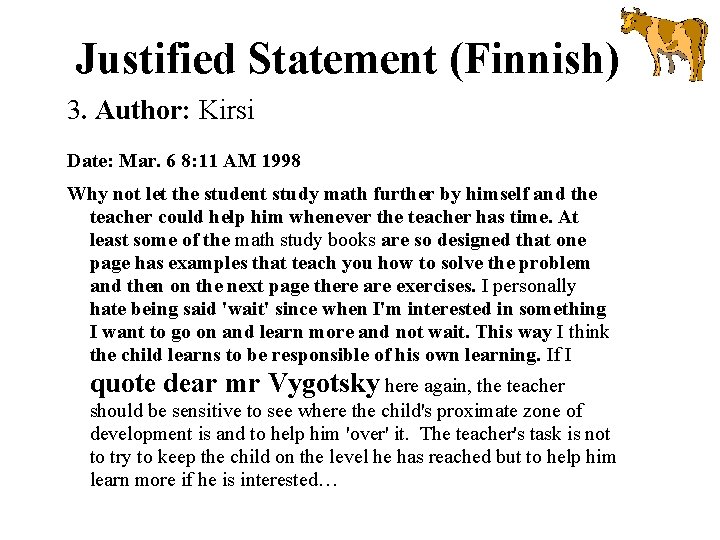 Justified Statement (Finnish) 3. Author: Kirsi Date: Mar. 6 8: 11 AM 1998 Why