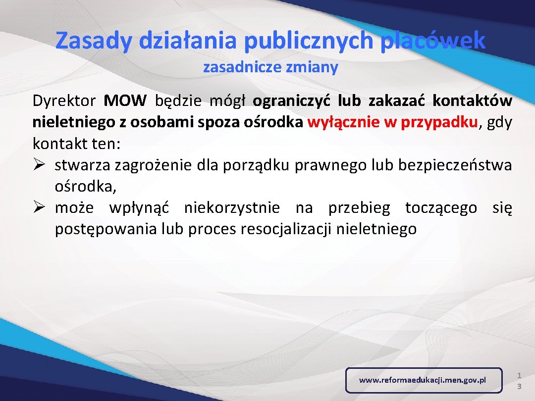 Zasady działania publicznych placówek zasadnicze zmiany Dyrektor MOW będzie mógł ograniczyć lub zakazać kontaktów