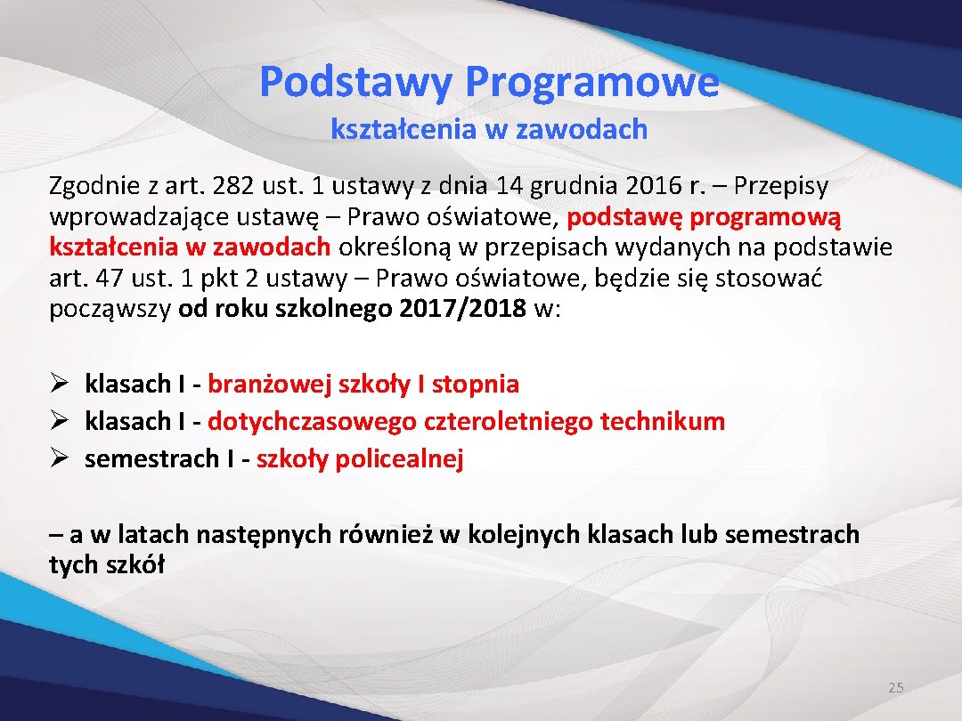 Podstawy Programowe kształcenia w zawodach Zgodnie z art. 282 ust. 1 ustawy z dnia