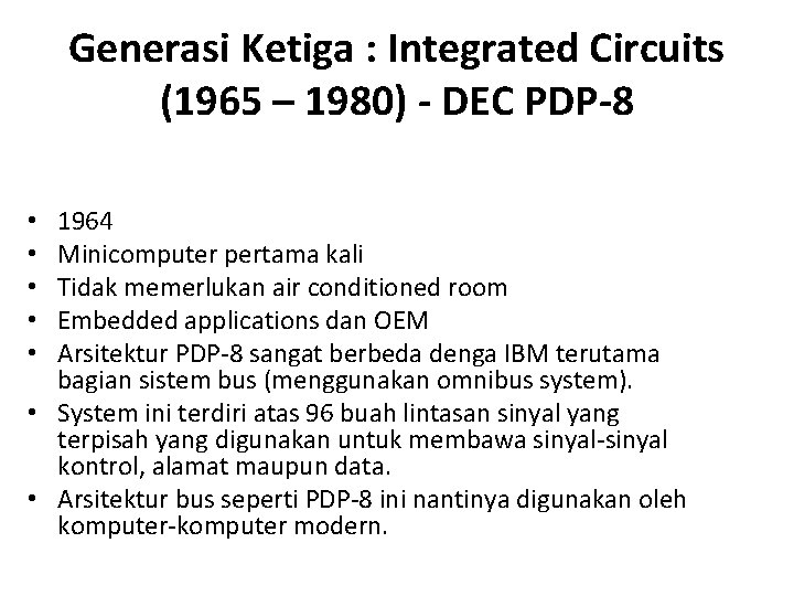 Generasi Ketiga : Integrated Circuits (1965 – 1980) - DEC PDP-8 1964 Minicomputer pertama