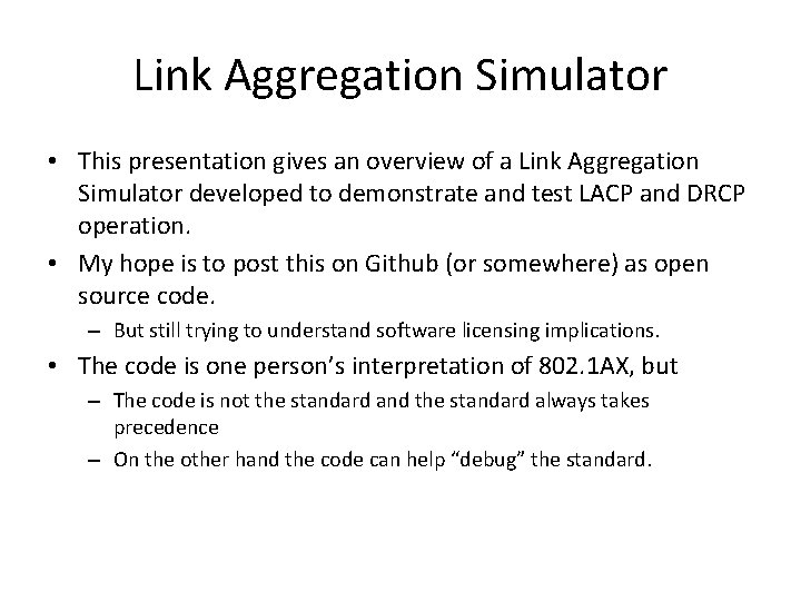 Link Aggregation Simulator • This presentation gives an overview of a Link Aggregation Simulator