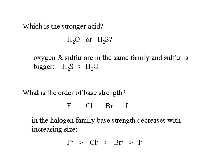 Which is the stronger acid? H 2 O or H 2 S? oxygen &