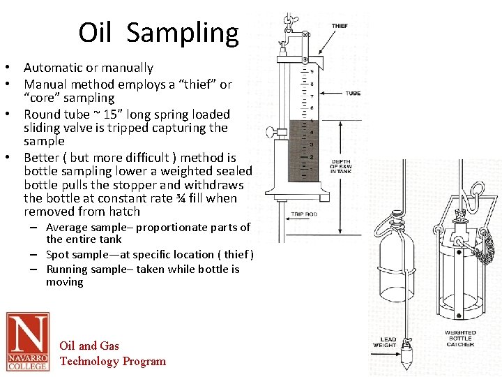 Oil Sampling • Automatic or manually • Manual method employs a “thief” or “core”