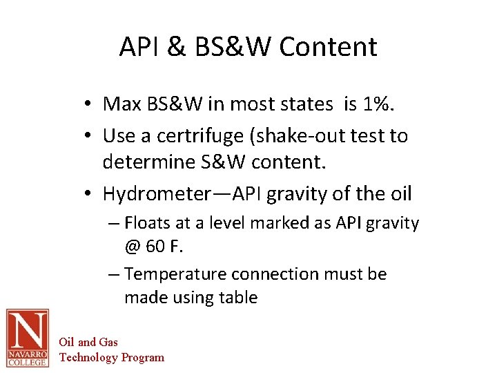 API & BS&W Content • Max BS&W in most states is 1%. • Use