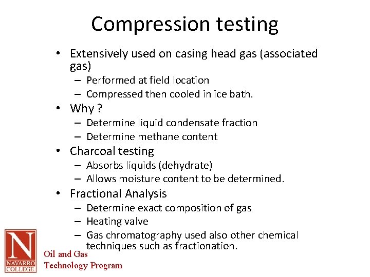 Compression testing • Extensively used on casing head gas (associated gas) – Performed at