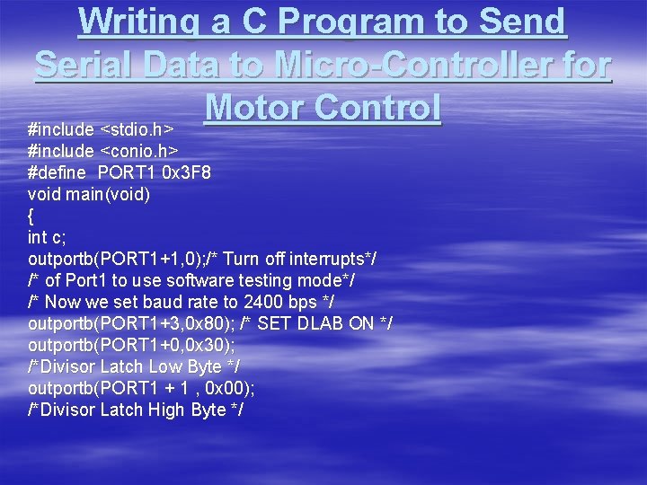 Writing a C Program to Send Serial Data to Micro-Controller for Motor Control #include