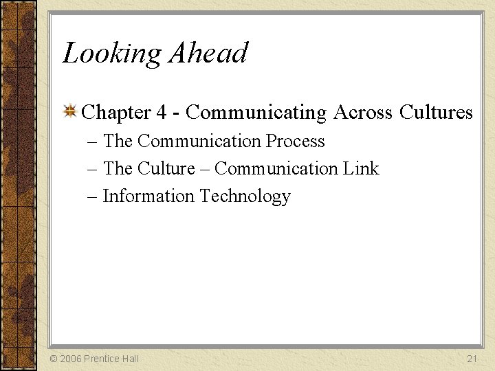 Looking Ahead Chapter 4 - Communicating Across Cultures – The Communication Process – The