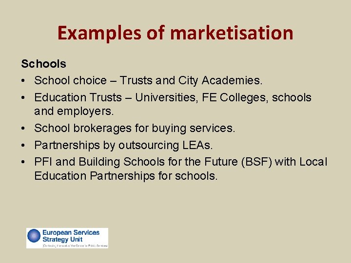 Examples of marketisation Schools • School choice – Trusts and City Academies. • Education Examples of marketisation Schools • School choice – Trusts and City Academies. • Education