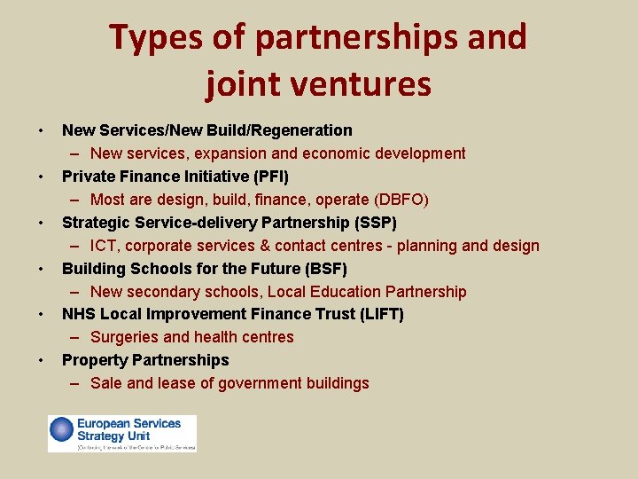 Types of partnerships and joint ventures • • • New Services/New Build/Regeneration – New Types of partnerships and joint ventures • • • New Services/New Build/Regeneration – New
