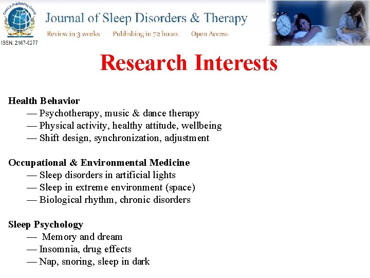 Research Interests Health Behavior — Psychotherapy, music & dance therapy — Physical activity, healthy