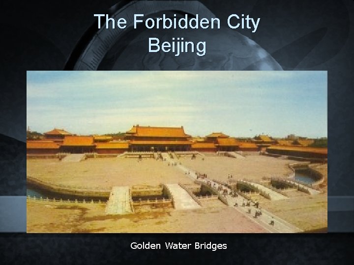 The Forbidden City Beijing Golden Water Bridges 