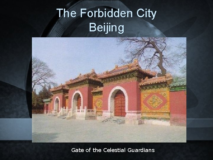 The Forbidden City Beijing Gate of the Celestial Guardians 