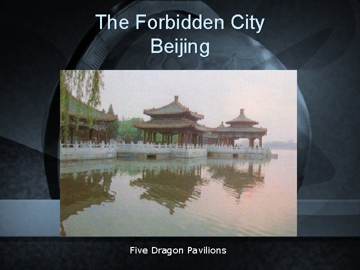 The Forbidden City Beijing Five Dragon Pavilions 