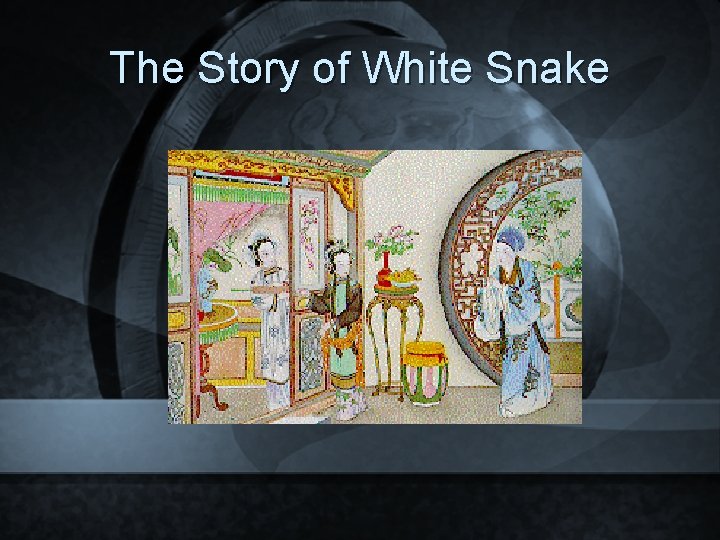 The Story of White Snake 