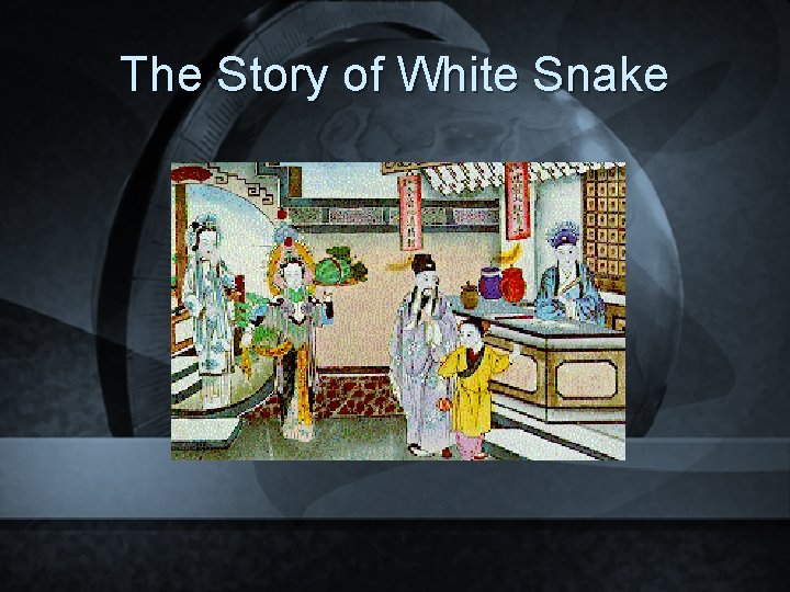 The Story of White Snake 